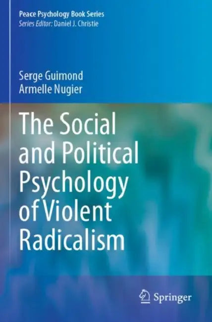 The Social and Political Psychology of Violent Rad by Serge Guimond