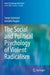 The Social and Political Psychology of Violent Rad by Serge Guimond