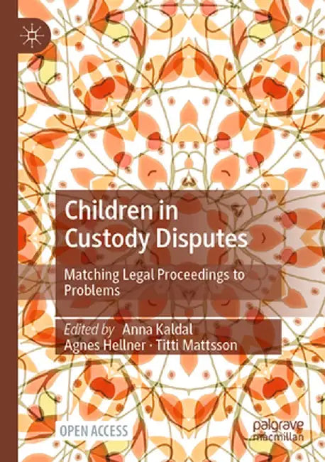 Children in Custody Disputes: Matching Legal Proceedings to Problems by Anna Kaldal