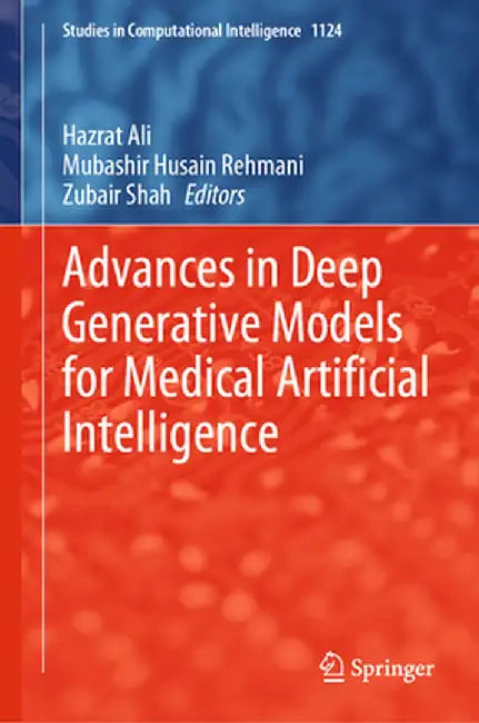 Advances in Deep Generative Models for Medical Artificial Intelligence by Hazrat Ali