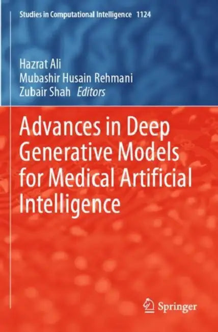 Advances in Deep Generative Models for Medical Artificial Intelligence by Hazrat Ali
