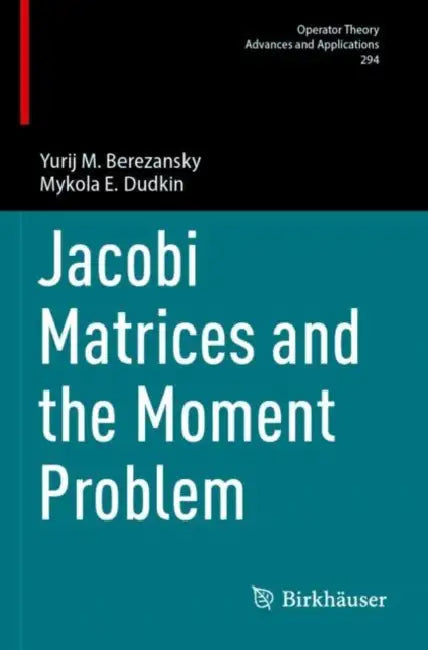 Jacobi Matrices and the Moment Problem by Yurij M. Berezansky