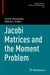 Jacobi Matrices and the Moment Problem by Yurij M. Berezansky