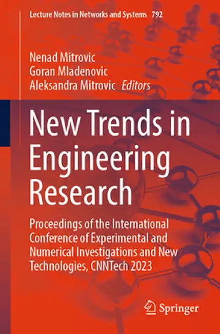 New Trends in Engineering Research: Proceedings of the International Conference of Experimental and Numerical Investigations and New Technologies, Cnn by Nenad Mitrovic