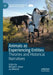 Animals as Experiencing Entities: Theories and Historical Narratives by Michael J. Glover