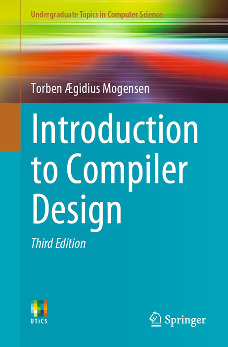 Introduction to Compiler Design by Torben Ægidius Mogensen