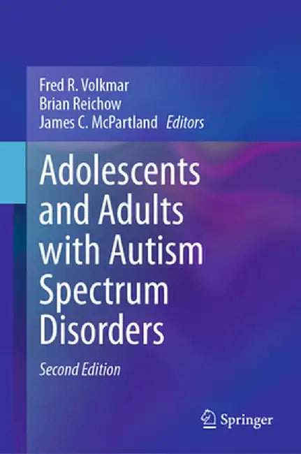 Adolescents and Adults with Autism Spectrum Disorders by Fred R. Volkmar