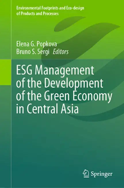 Esg Management of the Development of the Green Economy in Central Asia by Elena G. Popkova