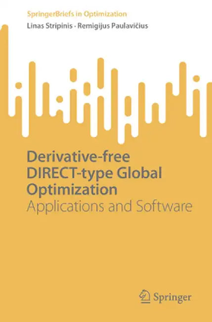 Derivative-Free Direct-Type Global Optimization: Applications and Software by Linas Stripinis