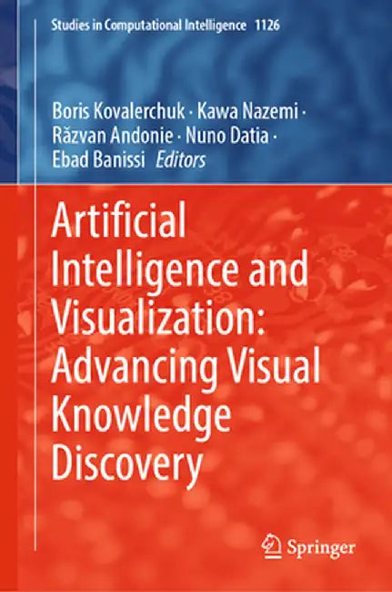 Artificial Intelligence and Visualization: Advancing Visual Knowledge Discovery by Boris Kovalerchuk
