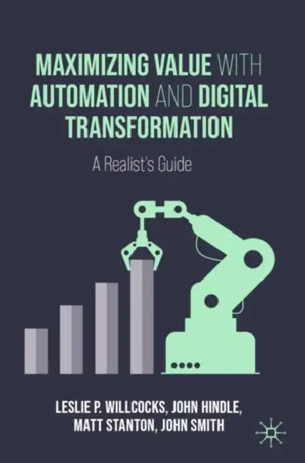 Maximizing Value with Automation and Digital Trans: A Realist's Guide by Leslie P. Willcocks