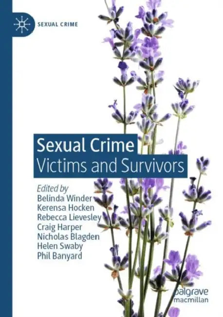Sexual Crime: Victims and Survivors by Belinda Winder