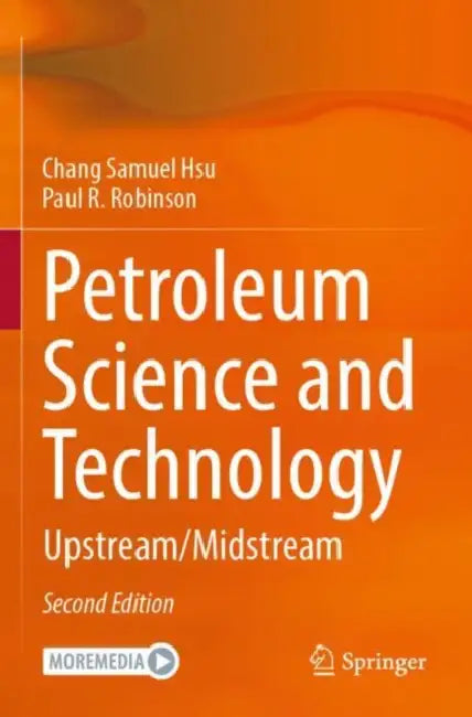 Petroleum Science and Technology: Upstream / Midstream by Chang Samuel Hsu