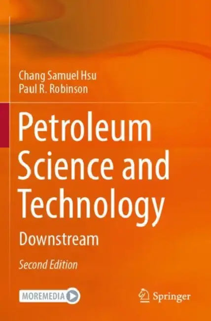Petroleum Science and Technology: Downstream by Chang Samuel Hsu