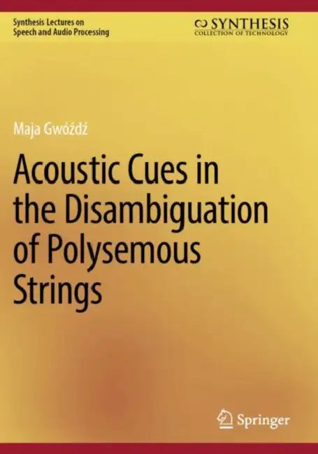 Acoustic Cues in the Disambiguation of Polysemous by Maja Gwóźdź