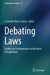 Debating Laws: Studies on Parliamentary Justification of Legislation by A. Daniel Oliver-Lalana