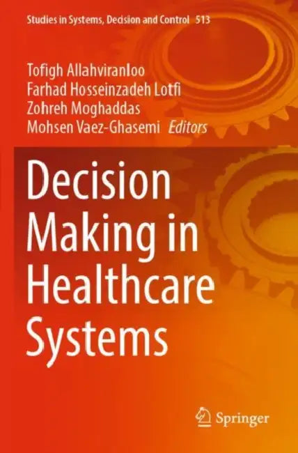 Decision Making in Healthcare Systems by Tofigh Allahviranloo