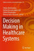 Decision Making in Healthcare Systems by Tofigh Allahviranloo