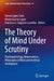 The Theory of Mind Under Scrutiny: Psychopathology, Neuroscience, Philosophy of Mind and Artificial Intelligence by Teresa Lopez-Soto