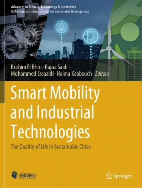 Smart Mobility and Industrial Technologies: The Quality of Life in Sustainable Cities by Brahim El Bhiri