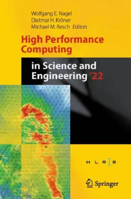 High Performance Computing in Science and Engineering '22: Transactions of the High Performance Computing Center, Stuttgart (Hlrs) 2022 by Wolfgang E. Nagel