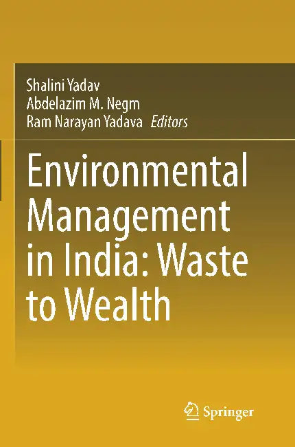 Environmental Management In India: Waste To Wealth by Yadav S
