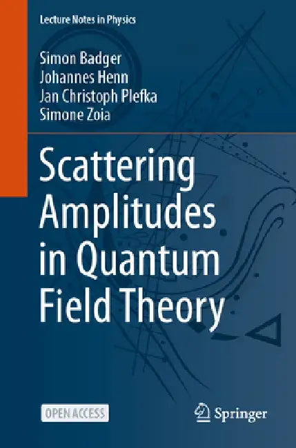 Scattering Amplitudes in Quantum Field Theory by Simon Badger