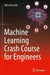 Machine Learning Crash Course for Engineers by Eklas Hossain