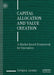 Capital Allocation and Value Creation: A Market-Based Framework for Executives by Torbjörn Arenbo