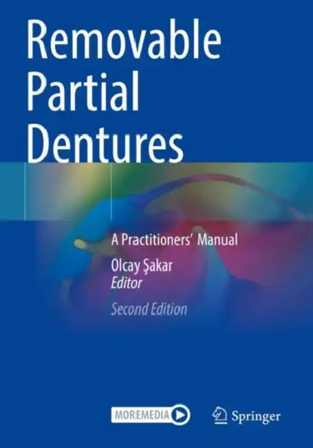 Removable Partial Dentures: A Practitioners' Manual by Olcay Şakar
