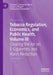 Tobacco Regulation, Economics, and Public Health: Clearing the Air on E-Cigarettes and Harm Reduction by Samuel C. Hampsher-Monk