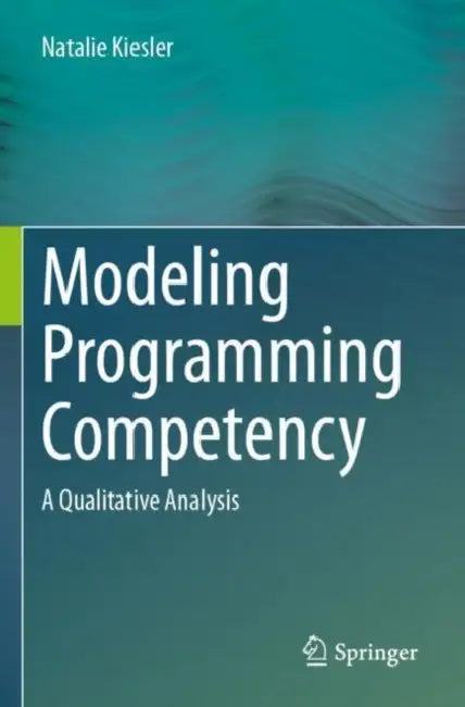 Modeling Programming Competency: A Qualitative Analysis by Natalie Kiesler
