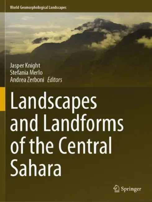 Landscapes and Landforms of the Central Sahara by Jasper Knight
