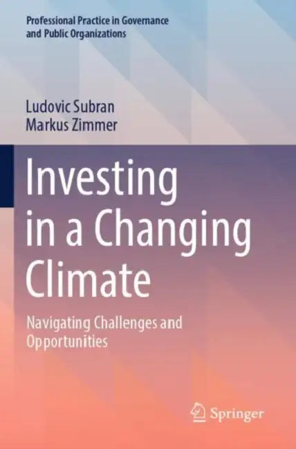 Investing in a Changing Climate: Navigating Challenges and Opportunities by Ludovic Subran