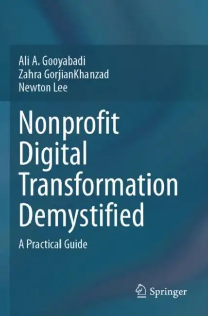 Nonprofit Digital Transformation Demystified: A Practical Guide by Ali A. Gooyabadi