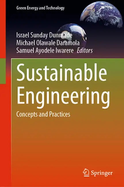 Sustainable Engineering: Concepts and Practices by Israel Sunday Dunmade