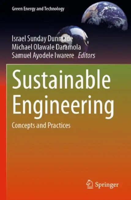 Sustainable Engineering: Concepts and Practices by Israel Sunday Dunmade