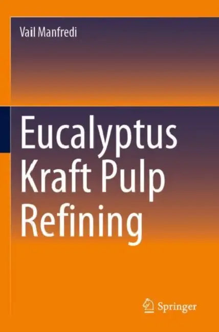 Eucalyptus Kraft Pulp Refining by Vail Manfredi