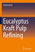 Eucalyptus Kraft Pulp Refining by Vail Manfredi