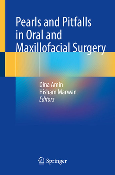 Pearls and Pitfalls in Oral and Maxillofacial Surgery by Dina Amin