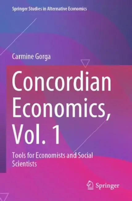 Concordian Economics: Tools for Economists and Social Scientists by Carmine Gorga