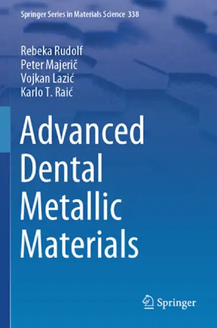 Advanced Dental Metallic Materials by Rebeka Rudolf