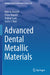 Advanced Dental Metallic Materials by Rebeka Rudolf