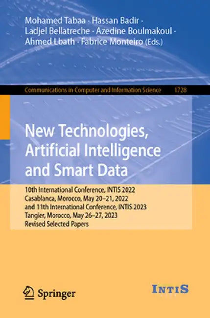 New Technologies, Artificial Intelligence and Smart Data: 10th International Conference, Intis 2022, Casablanca, Morocco, May 20-21, 2022, and 11th In by Mohamed Tabaa