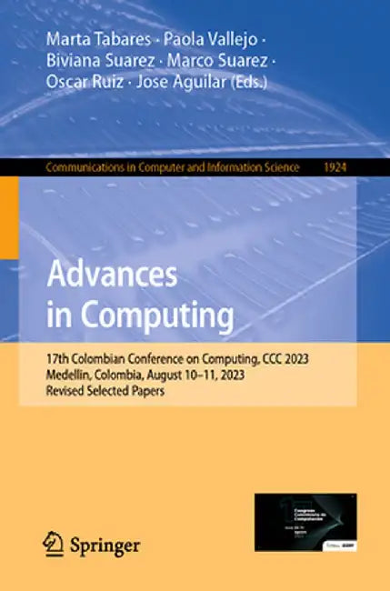 Advances in Computing: 17th Colombian Conference on Computing, CCC 2023, Medellin, Colombia, August 10-11, 2023, Revised Selected Papers by Marta Tabares