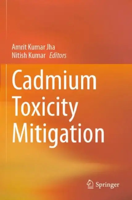 Cadmium Toxicity Mitigation by Amrit Kumar Jha