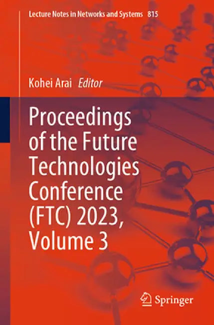 Proceedings of the Future Technologies Conference (Ftc) 2023, Volume 3 by Kohei Arai