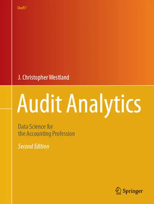 Audit Analytics: Data Science for the Accounting Profession by J. Christopher Westland