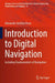 Introduction to Digital Navigation: Including Fundamentals of Navigation by Alexander Arnfinn Olsen