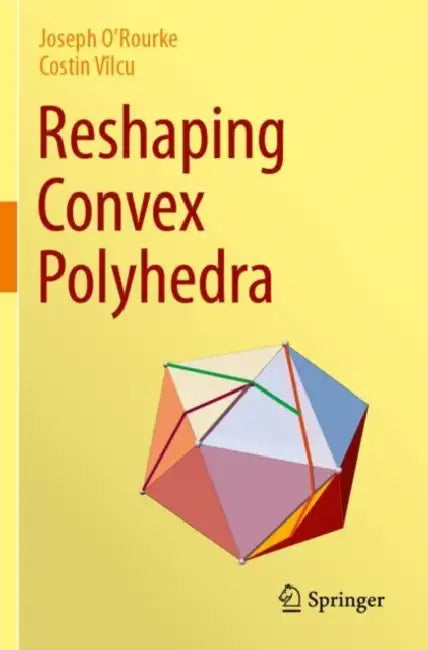 Reshaping Convex Polyhedra by Joseph O'Rourke